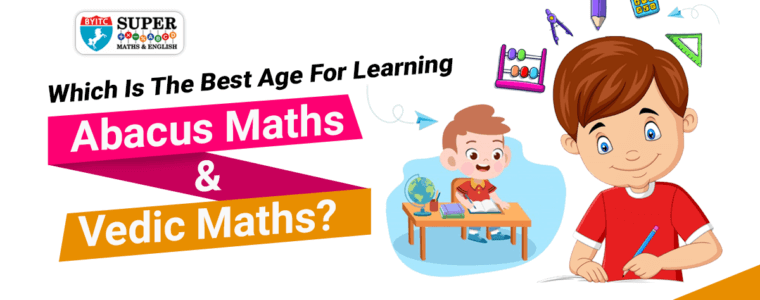 Which is the Best Age for Learning Abacus Maths & Vedic Maths?