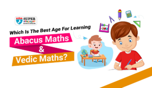 Best Age for Learning Abacus Maths & Vedic Maths | Supermaths