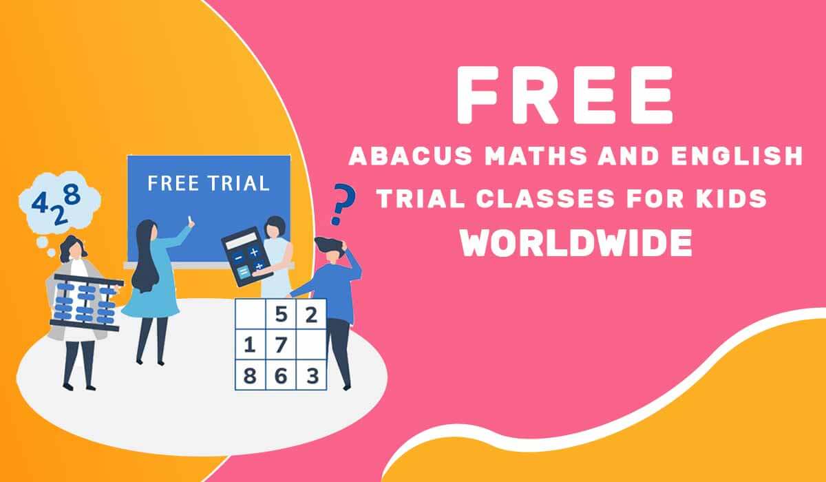 Free Abacus Maths and English Trial Classes For Kids Worldwide