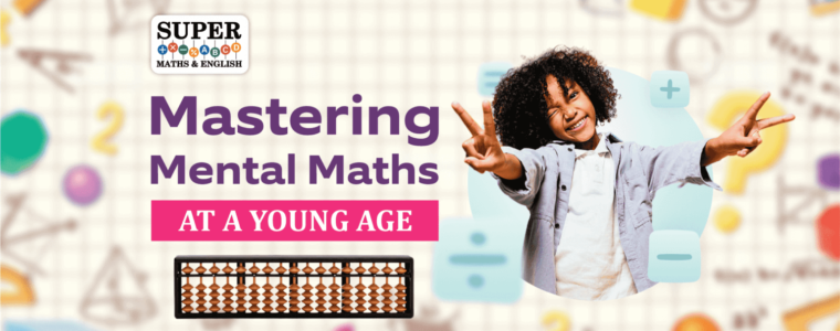 Mastering Mental Maths at a Young Age