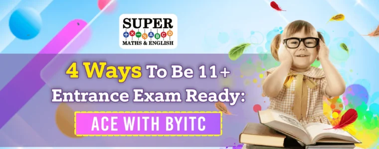 4 ways to be 11+ Entrance Exam ready: Ace with BYITC