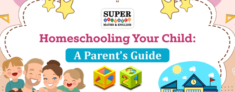 Homeschooling Your Child: A Parent’s Guide