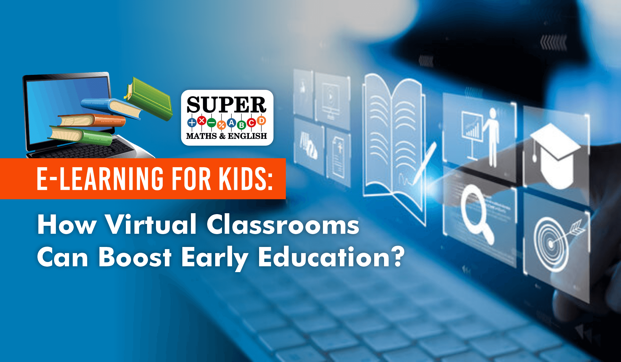 E-Learning for Kids: How Virtual Classrooms Can Boost Early Education?