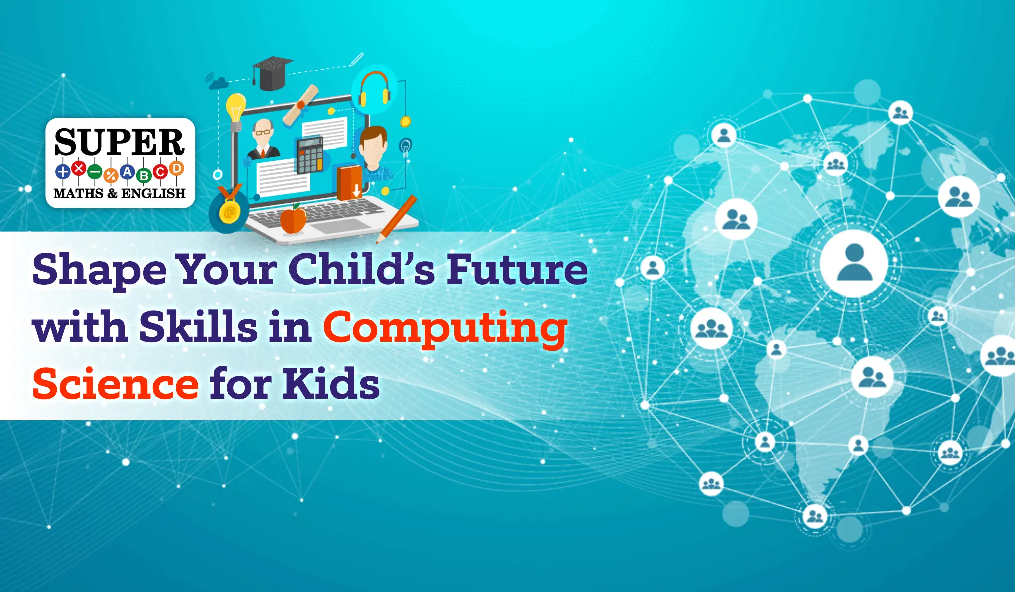 Shape Your Child’s Future with Skills in Computing Science for Kids