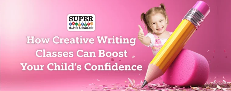 How Creative Writing Classes Can Boost Your Child’s Confidence?