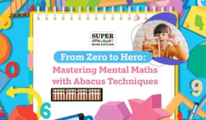 From Zero to Hero- Mastering Mental Maths with Abacus Techniques