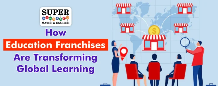 How Education Franchises Are Transforming Global Learning
