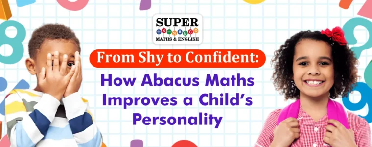 From Shy to Confident: How Abacus Maths Improves a Child’s Personality