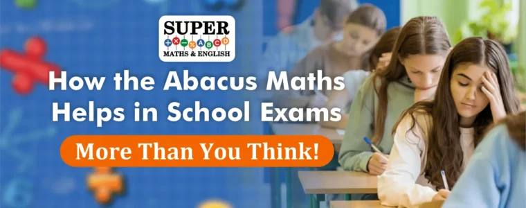 How the Abacus Maths Helps in School Exams—More Than You Think!