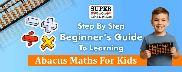 Step-by-Step Beginner’s Guide to Learning Abacus Maths for Kids