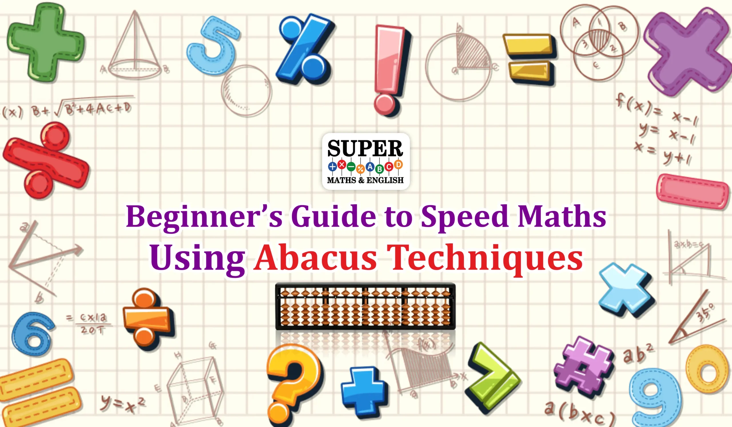 Beginner’s Guide to Speed Maths Using Abacus Techniques