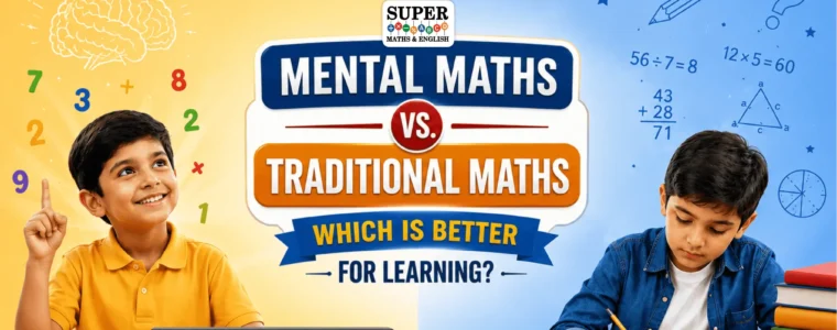 Mental Maths vs. Traditional Maths: Which Is Better for Learning